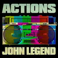 Actions Lyrics - John Legend