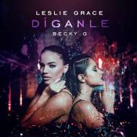 Díganle Lyrics - Becky G Ft. Leslie Grace