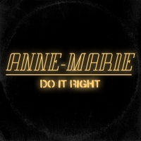 Do It Right Lyrics - Anne-Marie