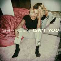 Isn't You Lyrics - Shaylen