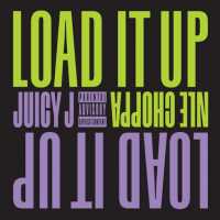 Load It Up Lyrics - Juicy J Ft. NLE Choppa