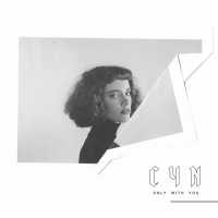Only With You Lyrics - CYN