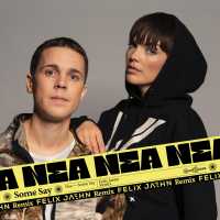 Some Say (Felix Jaehn Remix) Lyrics - Nea